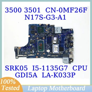 CN-0MF26F 0MF26F MF26F для DELL 3501 3500 с процессором SRK05 i5-1135G7 GDI5A LA-K033P Материнская плата для ноутбука N17S-G3-A1 100% проверено хорошо